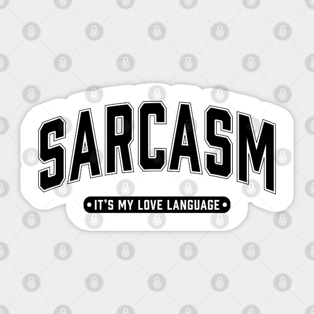 Sarcasm It's My Love Language Sticker by UrbanLifeApparel